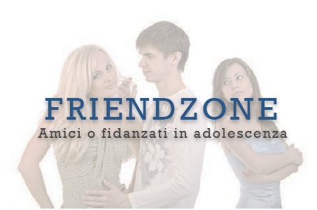 Friendzone in adolescenza