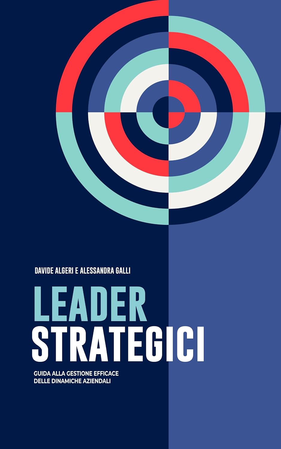 Copertina del libro Leader Strategici di Davide Algeri e Alessandra Galli