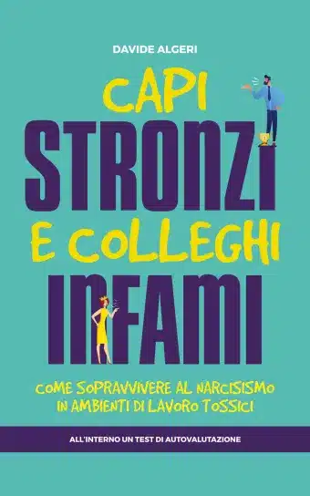 Capi stronzi e colleghi infami