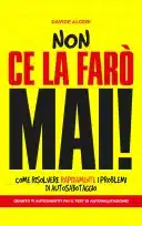 Non ce la farò mai!