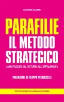 Parafilie: il metodo strategico